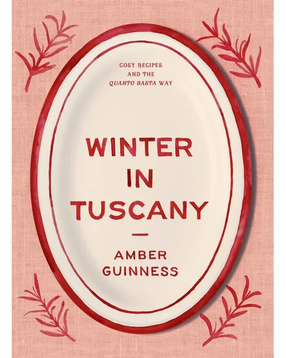 L'hiver en Toscane : Recettes agréables et la voie Quanto Basta par Amber Guinness - Livre